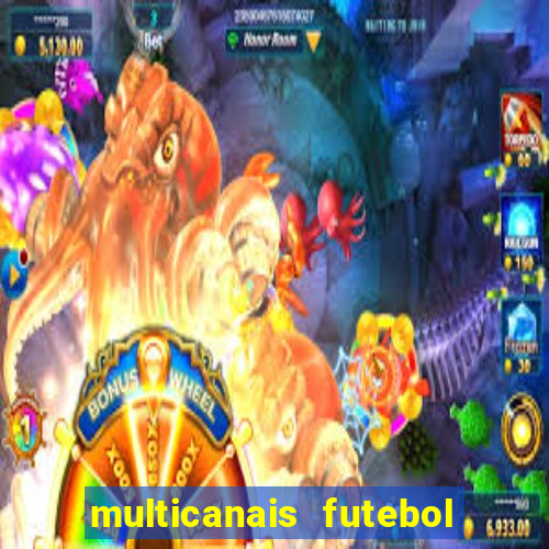 multicanais futebol ao vivo